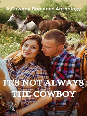 cover image of It's Not Always the Cowboy